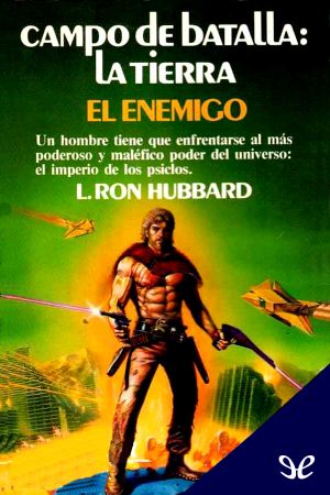 [Battlefield Earth (2 volumes) 01] • Campo De Batalla · La Tierra. El Enemigo